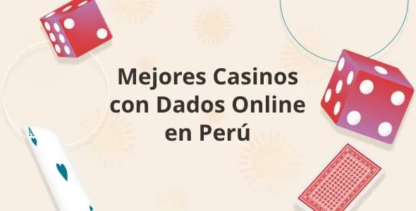 Mejores Casinos con Dados Online en Perú